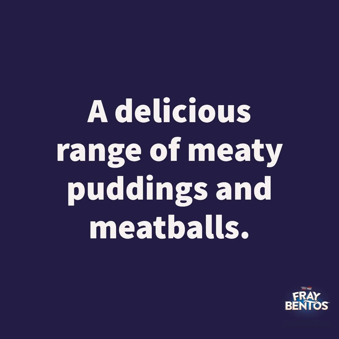 Text on a blue background with 'Fray Bentos' branding.